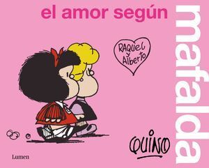 MAFALDA. EL AMOR SEGÚN MAFALDA