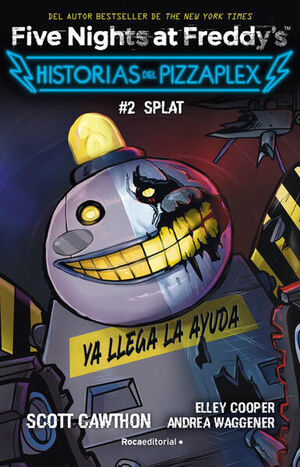 FIVE NIGHTS AT FREDDYS. HISTORIAS DEL PIZZAPLEX 2: SPLAT