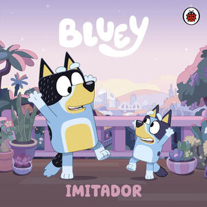 Portada de BLUEY. UN CUENTO - IMITADOR