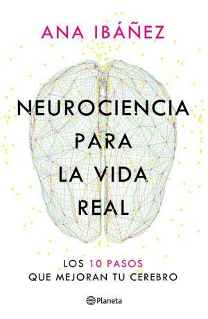 Portada de NEUROCIENCIA PARA LA VIDA REAL