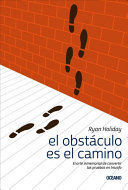 EL OBSTÁCULO ES EL CAMINO