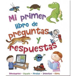MI PRIMER LIBRO DE PREGUNTAS Y RESPUESTAS: 384 PAGINAS
