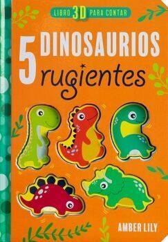 LIBRO 3D PARA CONTAR: 5 DINOSAURIOS RUGIENTES