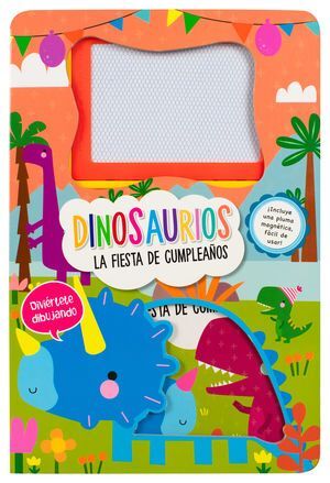 DINOSAURIOS. LA FIESTA DE CUMPLEAÑOS (INCLUYE PLUMA MAGNÉTICA)