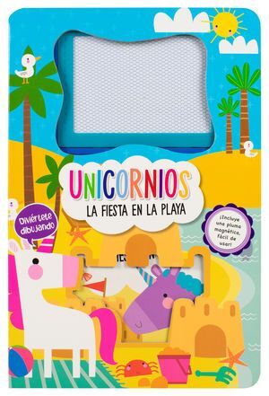 UNICORNIOS. LA FIESTA EN LA PLAYA  (INCLUYE UNA PLUMA MAGNÉTICA)