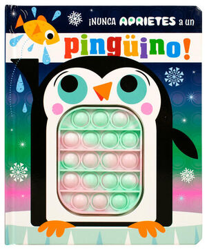 ¡NUNCA APRIETES A UN PINGÜINO!