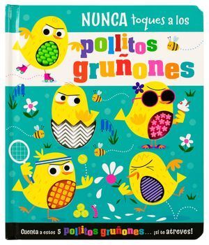NUNCA TOQUES A LOS POLLITOS GRUÑONES