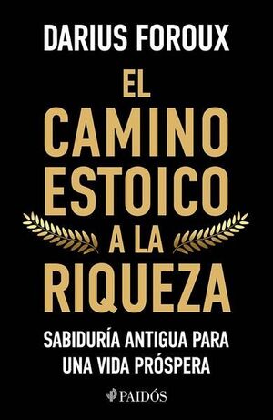 Portada de EL CAMINO ESTOICO A LA RIQUEZA