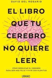 EL LIBRO QUE TU CEREBRO NO QUIERE LEER