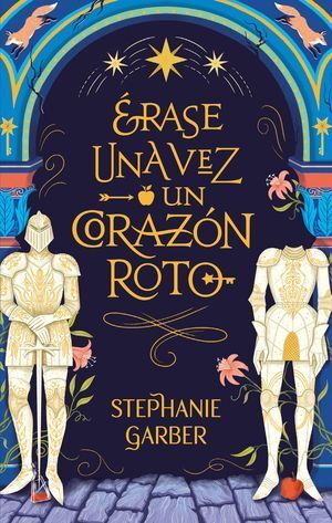 ÉRASE UNA VEZ UN CORAZÓN ROTO 1: ÉRASE UNA VEZ UN CORAZÓN ROTO