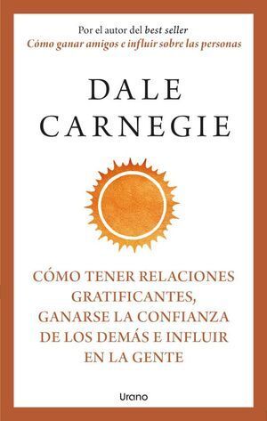 COMO TENER RELACIONES GRATIFICANTES, GANARSE LA CONFIANZA DE LOS DEMAS E INFLUIR EN LA GENTE