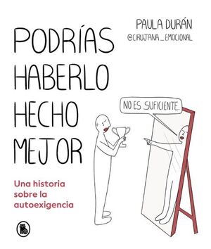 PODRÍAS HABERLO HECHO MEJOR