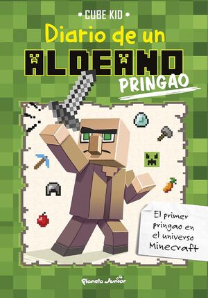 MINECRAFT. DIARIO DE UN ALDEANO PRINGAO: NARRATIVA 1