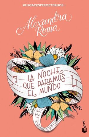 LA NOCHE QUE PARAMOS EL MUNDO (FUGACESPEROETERNOS 1)