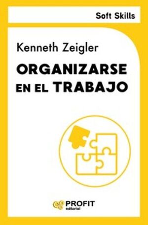 ORGANIZARSE EN EL TRABAJO SOFT SKILLS