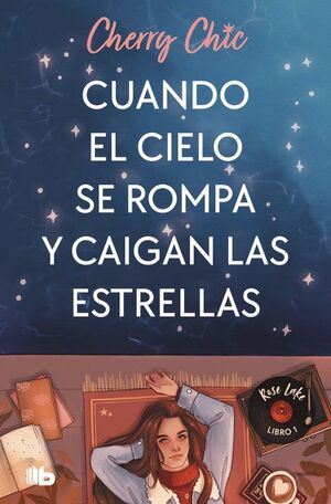 ROSE LAKE 1: CUANDO EL CIELO SE ROMPA Y CAIGAN LAS ESTRELLAS
