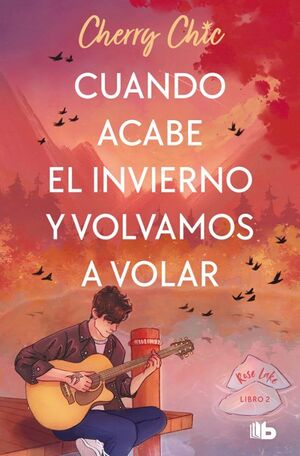 ROSE LAKE 2: CUANDO ACABE EL INVIERNO Y VOLVAMOS A VOLAR