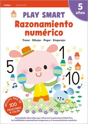 PLAY SMART: RAZONAMIENTO NUMERICO 5 AÑOS