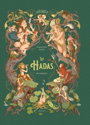 LAS HADAS (ENCICLOPEDIA DE SERES MAGICOS)