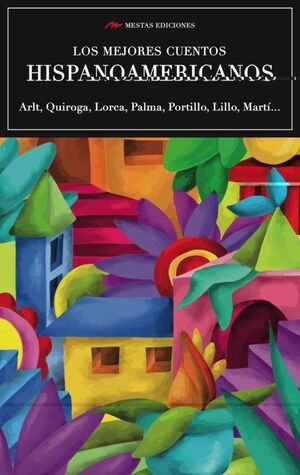LOS MEJORES CUENTOS HISPANOAMERICANOS
