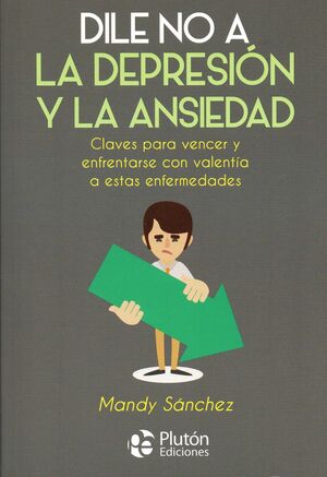 DILE NO A LA DEPRESIÓN Y A LA ANSIEDAD