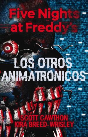 FIVE NIGHTS AT FREDDY'S 2: LOS OTROS ANIMATRONICOS (TAPA DURA)