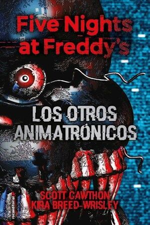 FIVE NIGHTS AT FREDDYS 2: LOS OTROS ANIMATRONICOS