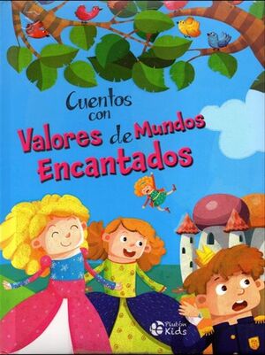 CUENTOS CON VALORES DE MUNDOS ENCANTADOS