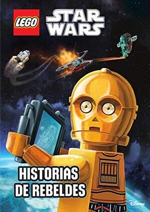 LEGO STAR WARS. HISTORIAS DE REBELDES.