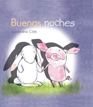 BUENA NOCHES ( CONEJITO Y CERDITO )
