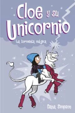 CLOE Y SU UNICORNIO 6: AMIGAS MÁGICAS