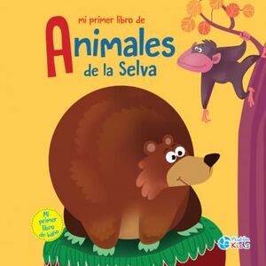 MI PRIMER LIBRO DE ANIMALES: DE LA SELVA
