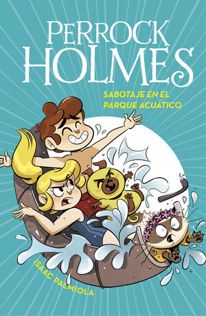 PERROCK HOLMES 14: SABOTAJE EN EL PARQUE ACUÁTICO
