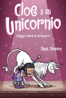 CLOE Y SU UNICORNIO 7: AMIGAS SOBRE EL ESCENARIO