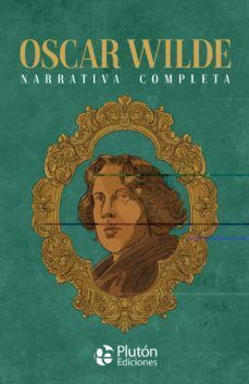 OSCAR WILDE. NARRATIVA COMPLETA (COLECCION ORO)