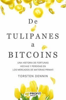 DE TULIPANES A BITCOINS