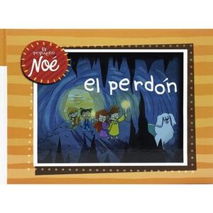 EL PEQUEÑO NOE: EL PERDON