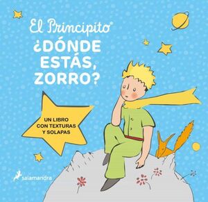 EL PRINCIPITO. ¿DONDE ESTÁS, ZORRO?