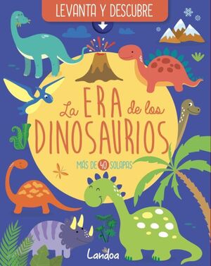 LEVANTA Y DESCUBRE: LA ERA DE LOS DINOSAURIOS