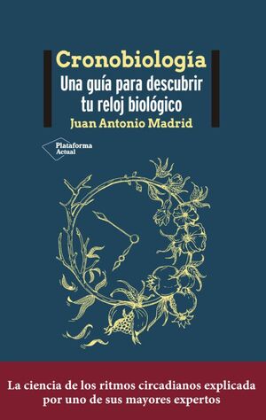 CRONOBIOLOGÍA: UNA GUIA PARA DESCUBRIR TU RELOJ BIOLOGICO