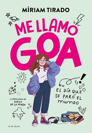 ME LLAMO GOA 1: EL DÍA QUE SE PARÓ EL MUNDO