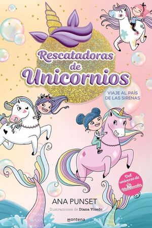 RESCATADORAS DE UNICORNIOS 1 - VIAJE AL PAIS DE LAS SIRENAS