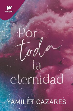 TE AMARÉ 2: POR TODA LA ETERNIDAD