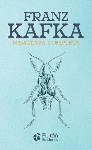 FRANZ KAFKA NARRATIVA COMPLETA (COLECCION ORO)