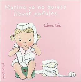 MARINA YA NO QUIERE LLEVAR PAÑALES