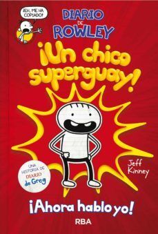 DIARIO DE ROWLEY 1 : UN CHICO SUPERGUAY