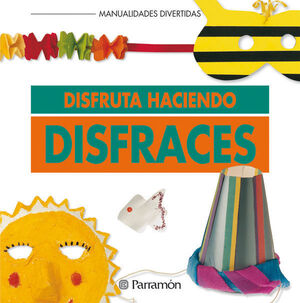 * DISFRUTA HACIENDO DISFRACES