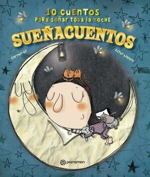 SUEÑACUENTOS: 10 CUENTOS PARA SOÑAR TODA LA NOCHE