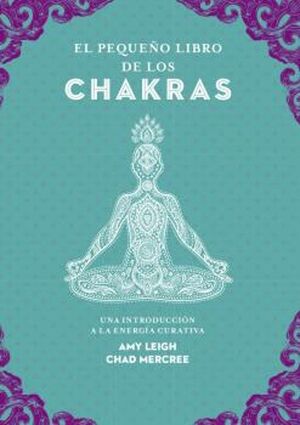 EL PEQUEÑO LIBRO DE LOS CHAKRAS