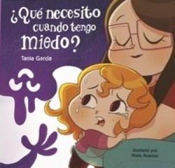 ¿QUÉ NECESITO CUANDO TENGO MIEDO?